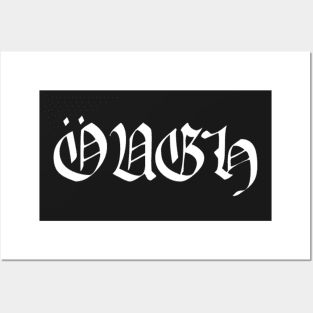 ÖUGH - ough - black war heavy metal meme in goth text (white) Posters and Art